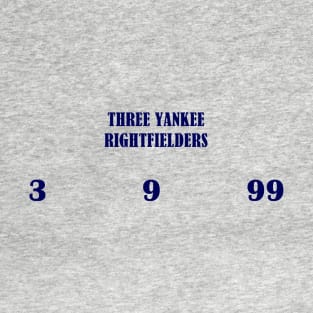 YANKEE HOME RUN KING RIGHTFIELDERS DESIGN T-Shirt